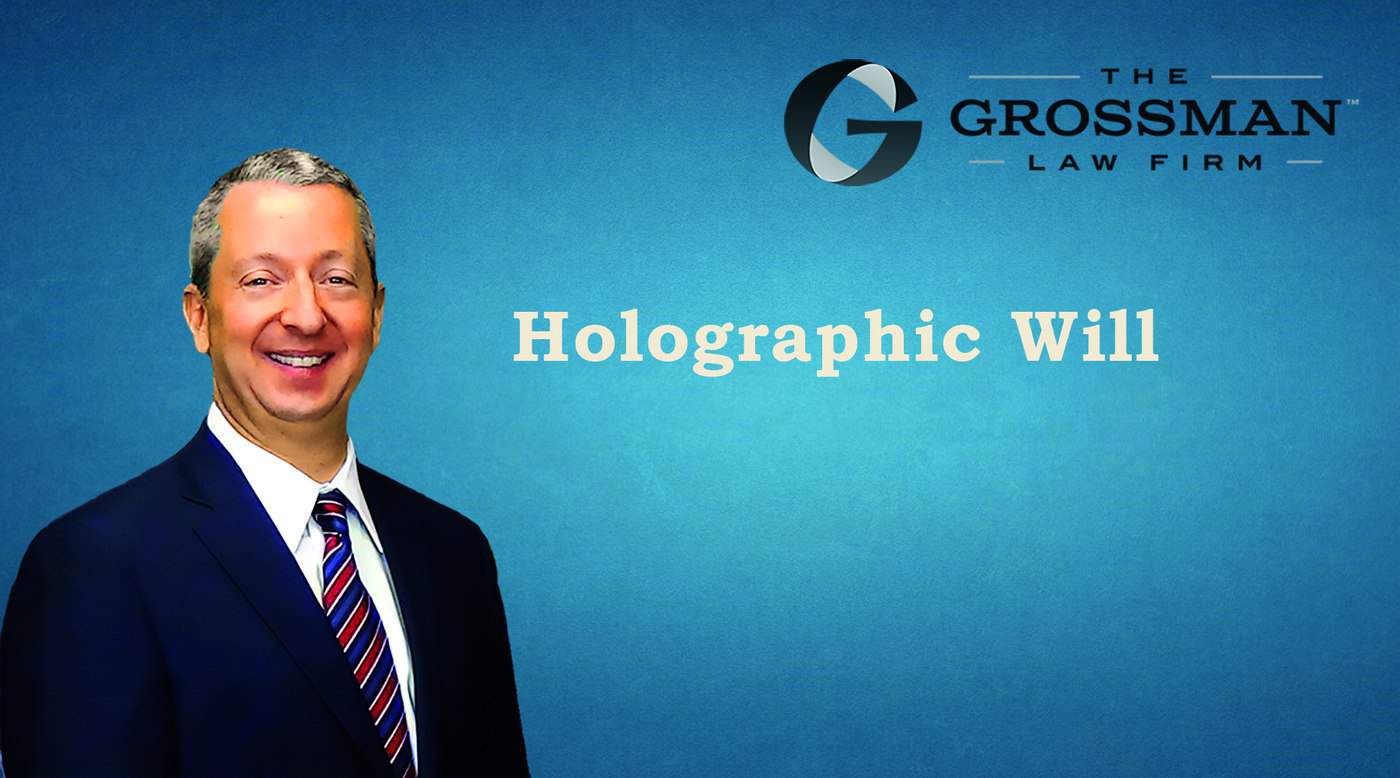 holographic-will-the-grossman-law-firm-apc